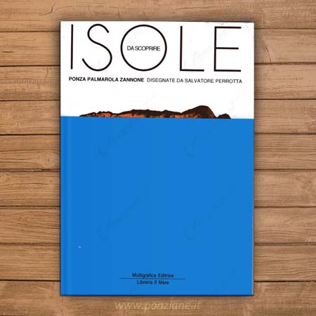 Isole da scoprire. Ponza, Palmarola e Zannone