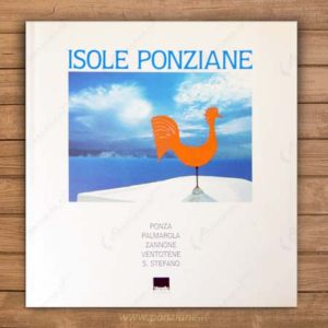 Isole Ponziane. Ponza, Palmarola, zannone, Ventotene e S. Stefano